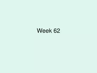 Week 62