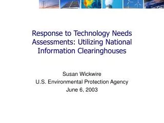 Response to Technology Needs Assessments: Utilizing National Information Clearinghouses