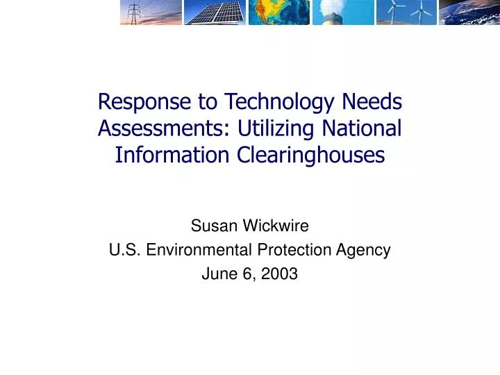 response to technology needs assessments utilizing national information clearinghouses