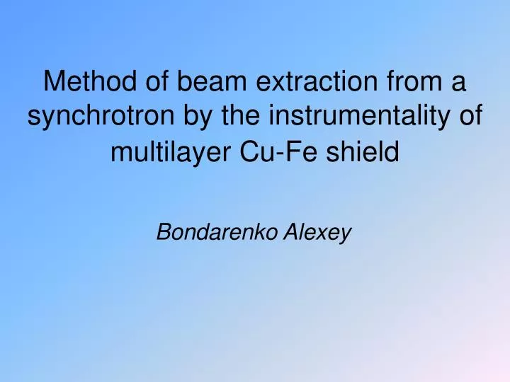 method of beam extraction from a synchrotron by the instrumentality of multilayer cu fe shield