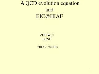 A QCD evolution equation and EIC@HIAF