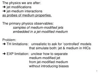 The physics we are after: ? jet modifications ? jet-medium interactions