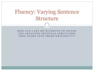 Fluency: Varying Sentence Structure