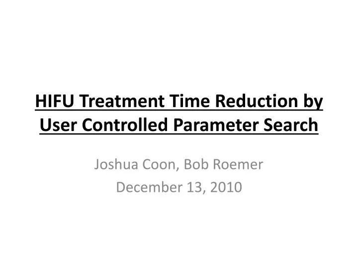 hifu treatment time reduction by user controlled parameter search