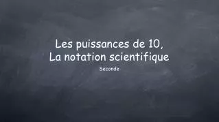 les puissances de 10 la notation scientifique