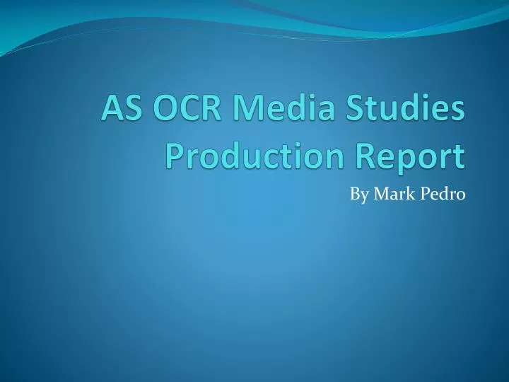 as ocr media studies production report