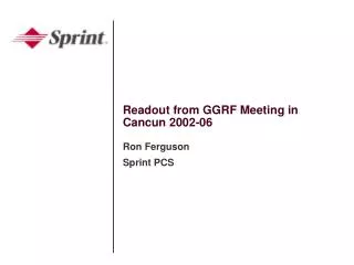 Readout from GGRF Meeting in Cancun 2002-06