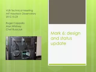 Mark 6: design and status update
