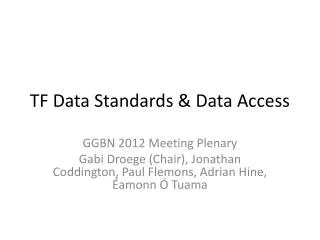 TF Data Standards &amp; Data Access