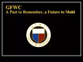 GFWC A Past to Remember, a Future to Mold