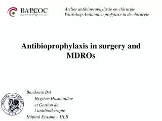 Antibioprophylaxis in surgery and MDROs
