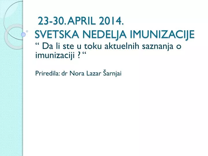 23 30 april 2014 svetska nedelja imunizacije