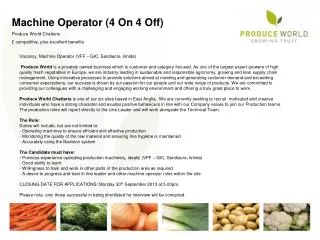 Machine Operator (4 O n 4 O ff) Produce World Chatteris