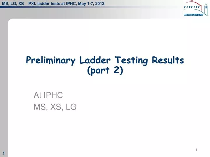 preliminary ladder testing results part 2