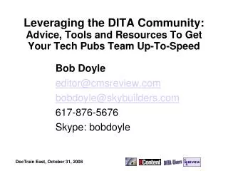 Leveraging the DITA Community: Advice, Tools and Resources To Get Your Tech Pubs Team Up-To-Speed