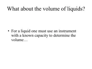 What about the volume of liquids?