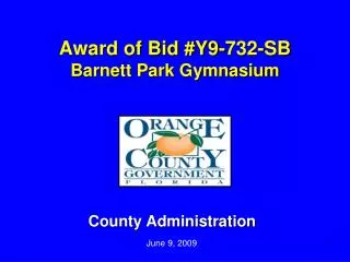 Award of Bid #Y9-732-SB Barnett Park Gymnasium