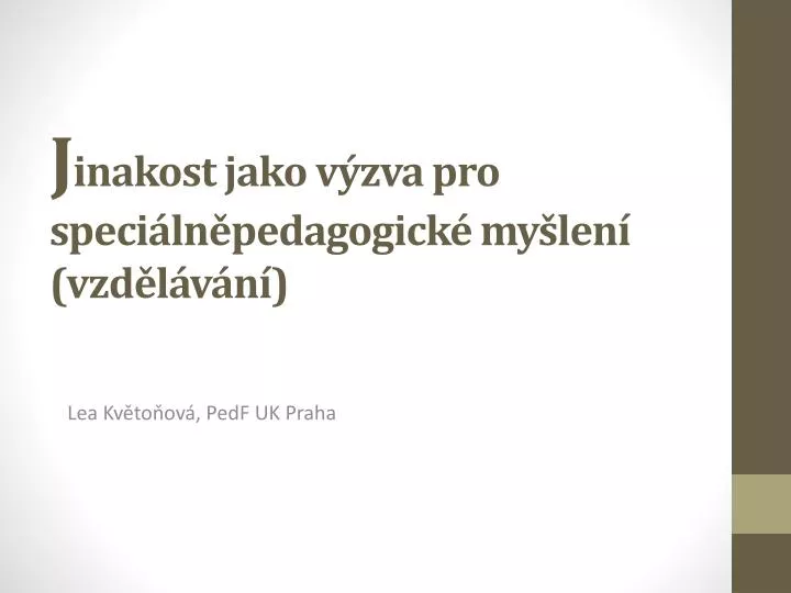 j inakost jako v zva pro speci ln pedagogick my len vzd l v n