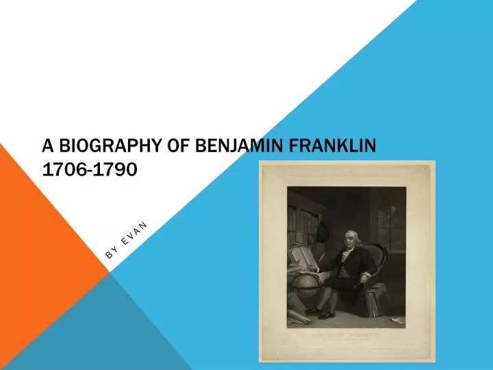 a biography of benjamin franklin 1706 1790