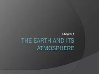 The Earth and Its Atmosphere