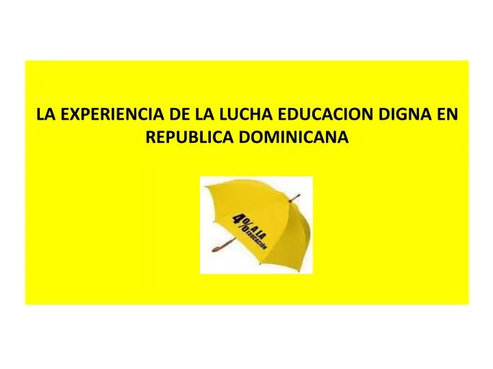 la experiencia de la lucha educacion digna en republica dominicana