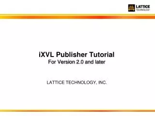 iXVL Publisher Tutorial For Version 2.0 and later