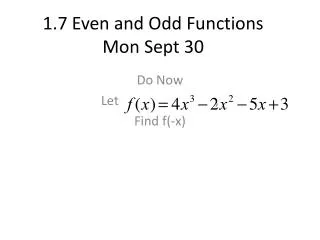 1.7 Even and Odd Functions Mon Sept 30