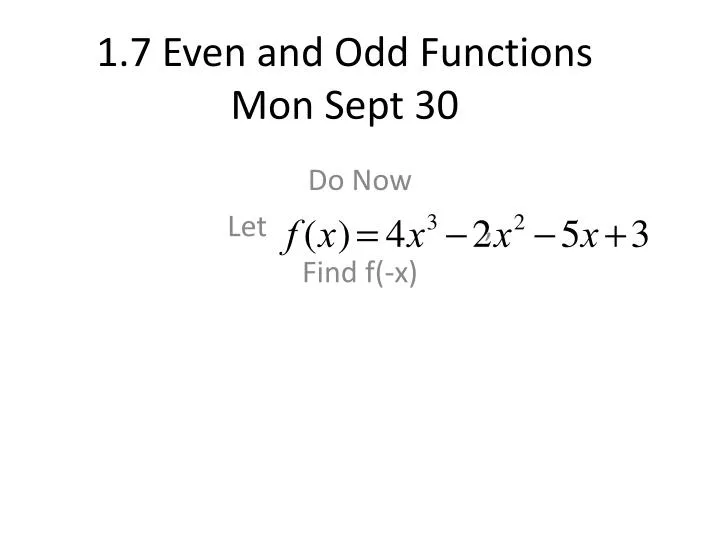 1 7 even and odd functions mon sept 30