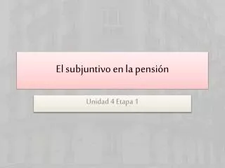 el subjuntivo en la pensi n