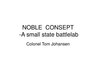 NOBLE CONSEPT -A small state battlelab