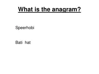 What is the anagram?