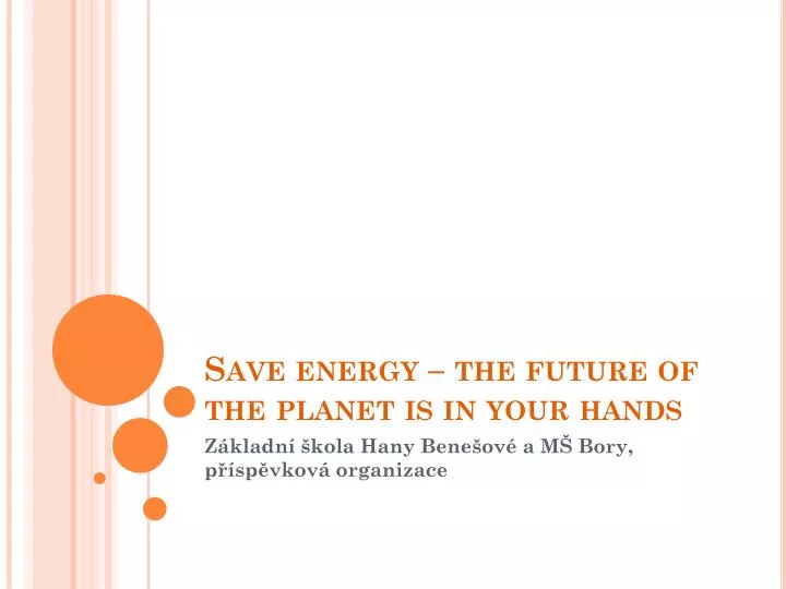 save energy the future of the planet is in your hands