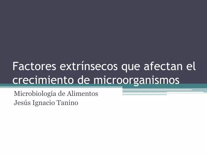 factores extr nsecos que afectan el crecimiento de microorganismos