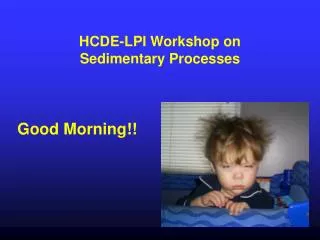 HCDE-LPI Workshop on Sedimentary Processes