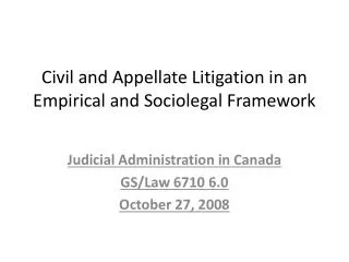 Civil and Appellate Litigation in an Empirical and Sociolegal Framework