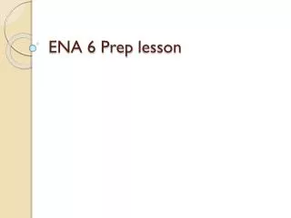 ena 6 prep lesson