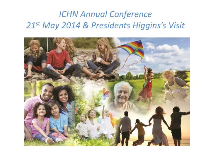 ichn annual conference 21 st may 2014 presidents higgins s visit