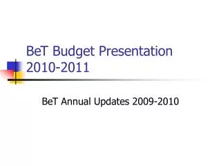 BeT Budget Presentation 2010-2011