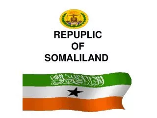 REPUPLIC OF SOMALILAND