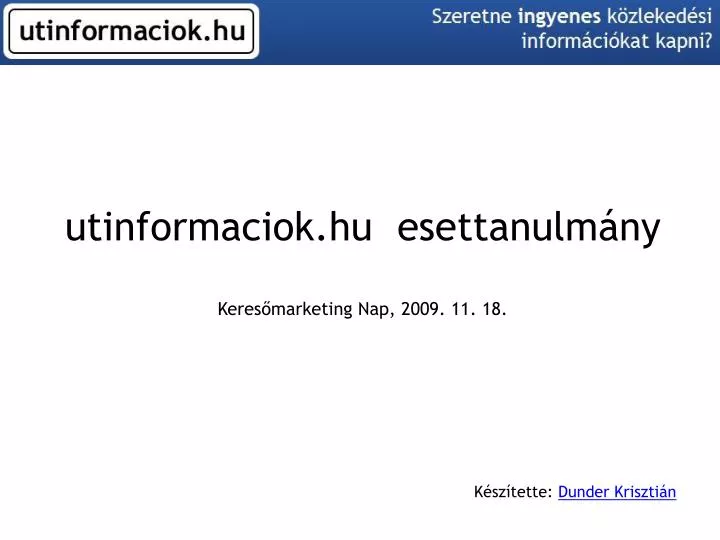 utinformaciok hu esettanulm ny keres marketing nap 2009 11 18