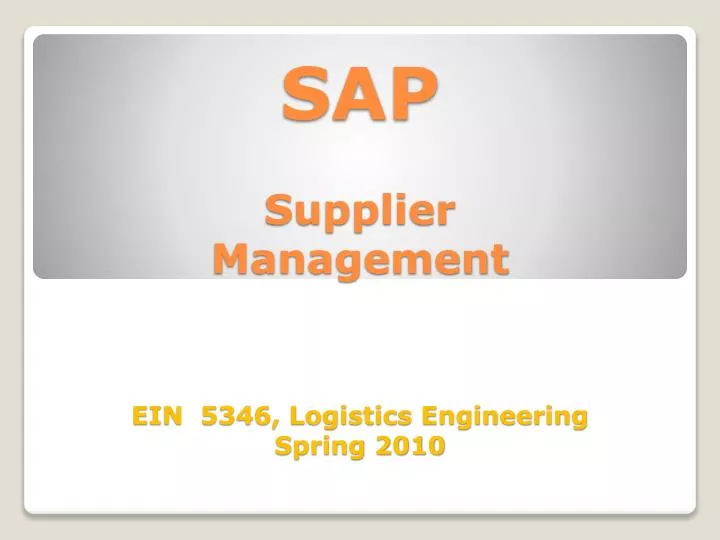 sap supplier management ein 5346 logistics engineering spring 2010