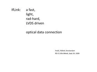 IfLink: 	a fast, 			light, 			rad-hard, 			LVDS driven 			optical data connection