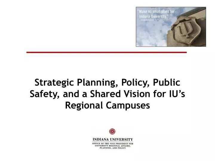 strategic planning policy public safety and a shared vision for iu s regional campuses