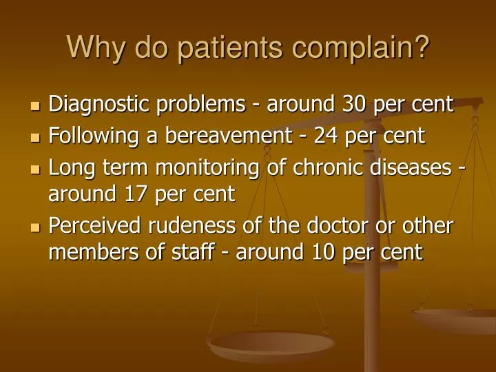 why do patients complain
