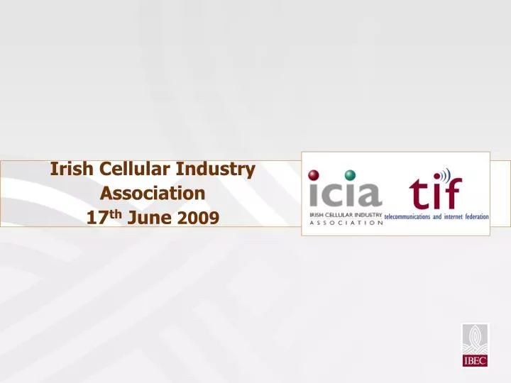 irish cellular industry association 17 th june 2009