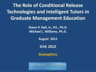 Owen P. Hall, Jr., P.E., Ph.D. Michael L. Williams, Ph.D. August 2012 ICHL 2012 Guangzhou