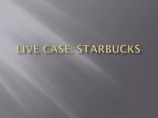 Live Case: Starbucks