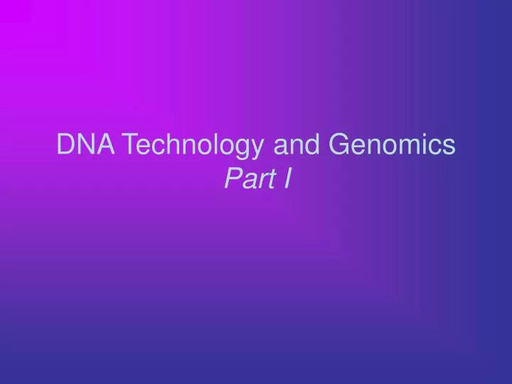 dna technology and genomics part i