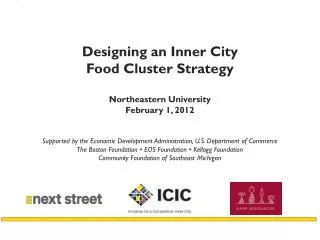Designing an Inner City Food Cluster Strategy Northeastern University February 1, 2012