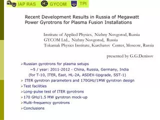 Russian gyrotrons for plasma setups ~5 / year: 2011-2012 - China , Russia, Germany, India